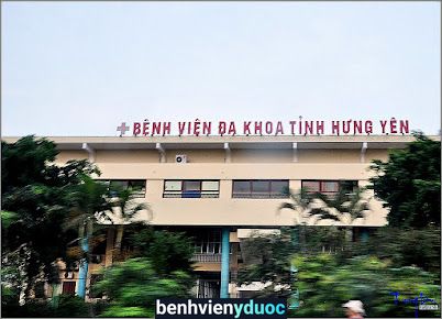 Bệnh viện đa khoa tỉnh Hưng Yên Hưng Yên Hưng Yên