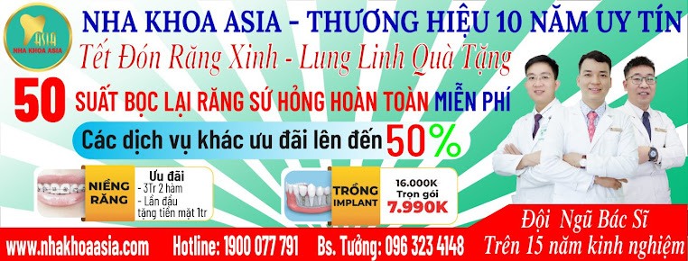 NHA KHOA ASIA UY TÍN BIÊN HÒA ĐỒNG NAI CHUYÊN NIỀNG RĂNG, BỌC RĂNG SỨ, TRỒNG RĂNG IMPLANT, TẨY TRẮNG RĂNG, NHỔ RĂNG KHÔN, CẠO VÔI RĂNG, TRÁM RĂNG, ĐIỀU TRỊ TỦY GIÁ RẺ TRẢ GÓP 0% Biên Hòa Đồng Nai
