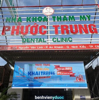 Nha khoa thẩm mỹ Phước Trung (chi nhánh 1) Ninh Kiều Cần Thơ
