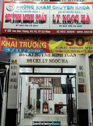 Phòng Khám Chuyên Khoa Sản - Nội Tổng Quát Bs Huỳnh Minh Toán - Bs Lý Ngọc Hà Cà Mau Cà Mau