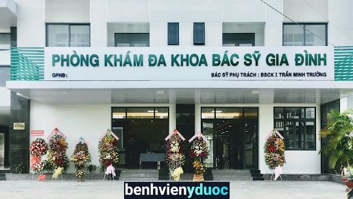 PHÒNG KHÁM ĐA KHOA BÁC SĨ GIA ĐÌNH