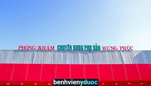 Phòng Khám phụ sản Hưng Phúc - khám thai uy tín chất lượng tại Bình Dương Thuận An Bình Dương