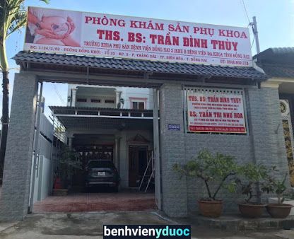Phòng Khám Sản Phụ Khoa ThS.Bs.Trần Đình Thuỳ Biên Hòa Đồng Nai