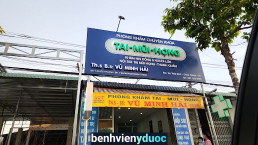 Phòng Khám Tai Mũi Họng - Ths. Bs Vũ Minh Hải Gò Dầu Tây Ninh