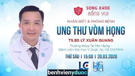 Tiến sĩ -Bác sĩ - LÝ XUÂN QUANG Trưởng khoa Tai- Mũi- Họng Bệnh viện Đại học Y Dược TPHCM 5 Hồ Chí Minh
