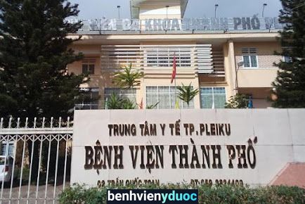 Trung tâm y tế Thành Phố Pleiku Pleiku Gia Lai